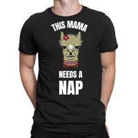 This Mama Needs A Nap Joke T-shirt | Artistshot