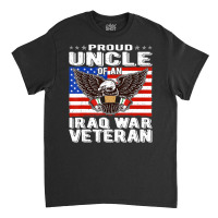 Limited Edition Mens Proud Uncle Of Iraq Veteran Patriotic Military Fa Classic T-shirt | Artistshot