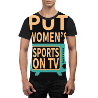 Put Women's Sports On Tv Graphic T-shirt | Artistshot