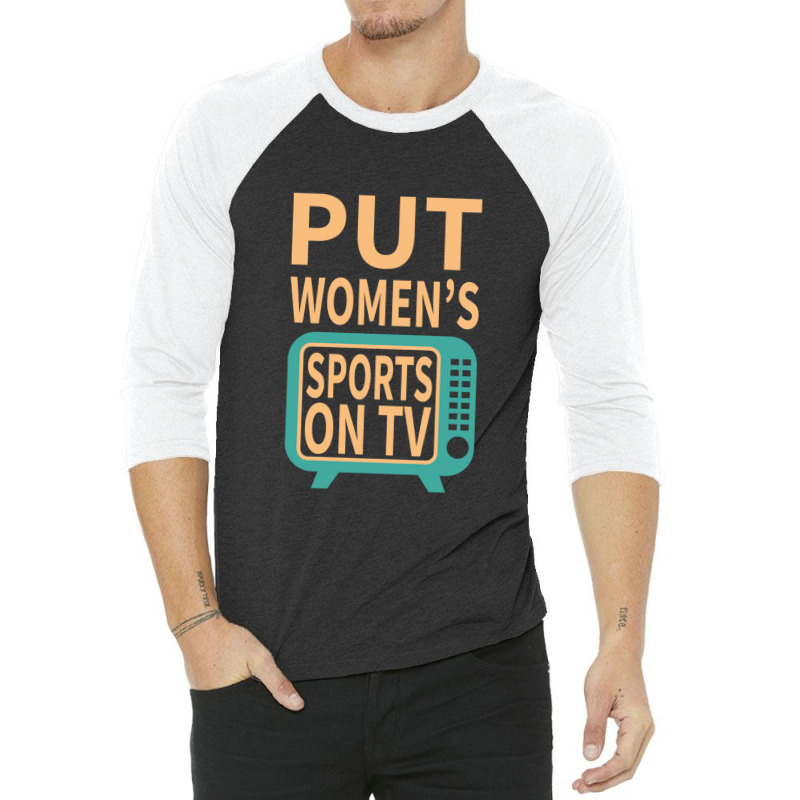 Put Women's Sports On Tv 3/4 Sleeve Shirt | Artistshot