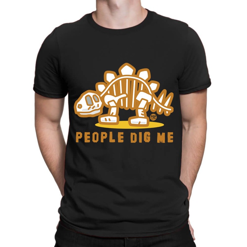 People Dig Me T-Shirt by Crews Micki | Artistshot