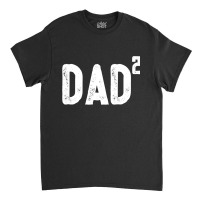 Mens Dad To Be Of 2 Kids  2nd Power Squared Tee Shirt Classic T-shirt | Artistshot