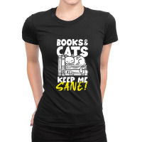 Books And Cats Keep Me Sane Ladies Fitted T-shirt | Artistshot