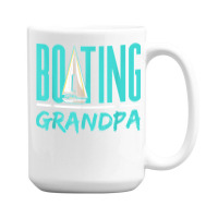 Boating Grandpa Sailboat Sailor Sail Sailing Hobby Granddad T Shirt 15 Oz Coffee Mug | Artistshot