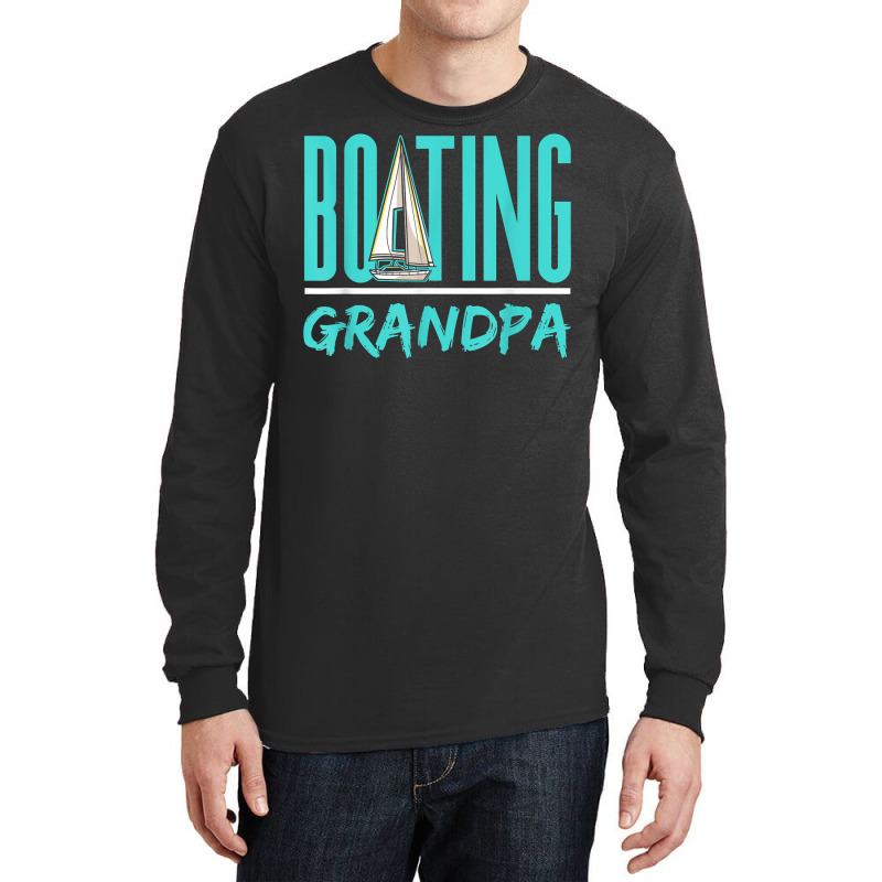 Boating Grandpa Sailboat Sailor Sail Sailing Hobby Granddad T Shirt Long Sleeve Shirts | Artistshot