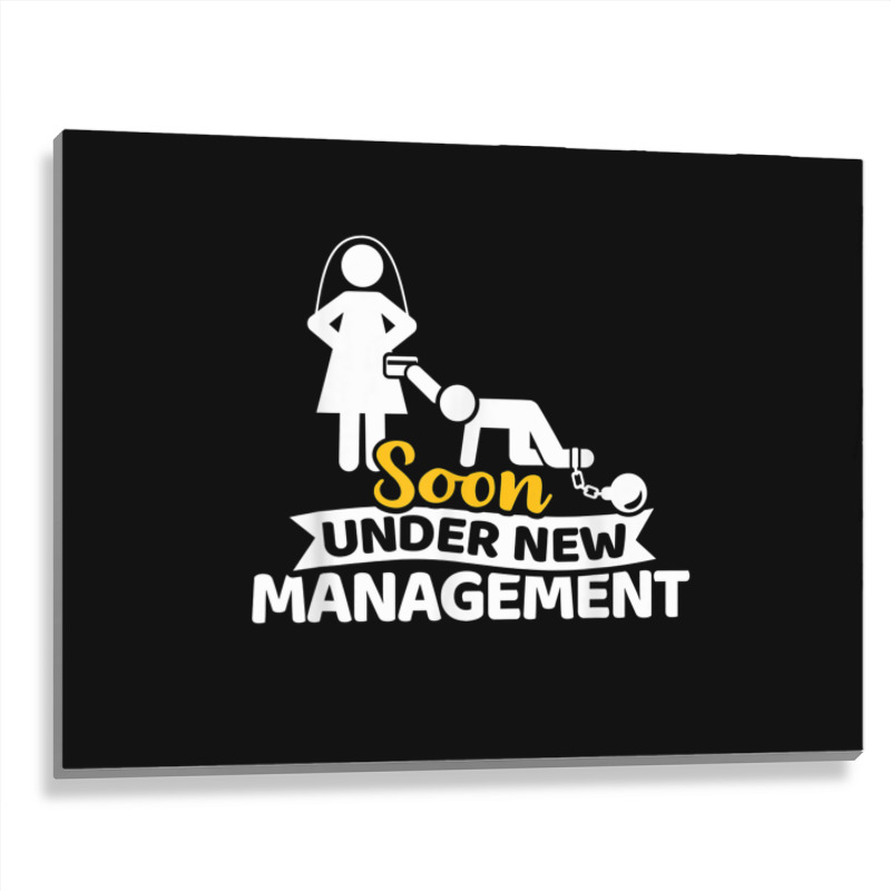 Soon Under New Management Bachelor Party Metal Print Horizontal | Artistshot