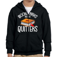 Bookmarks Are For Quitters Reading Books Bookaholic Bookworm Youth Zipper Hoodie | Artistshot