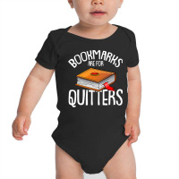 Bookmarks Are For Quitters Reading Books Bookaholic Bookworm Baby Bodysuit | Artistshot