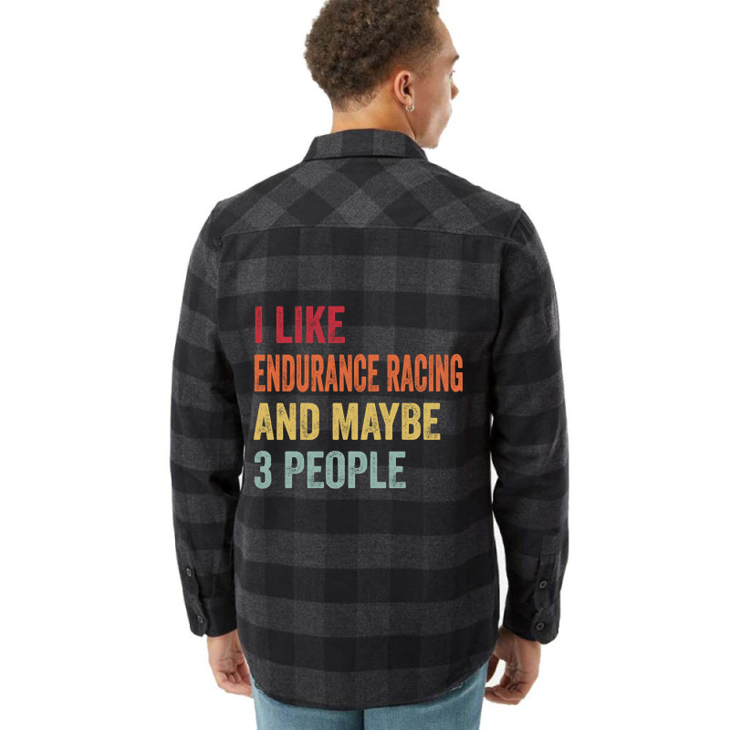 I Like Endurance Racing & Maybe 3 People Endurance Racing Lovers Gift Flannel Shirt | Artistshot