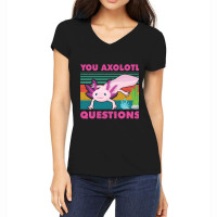 You Axolotl Questions Graphic Walking Fish Women's V-neck T-shirt | Artistshot