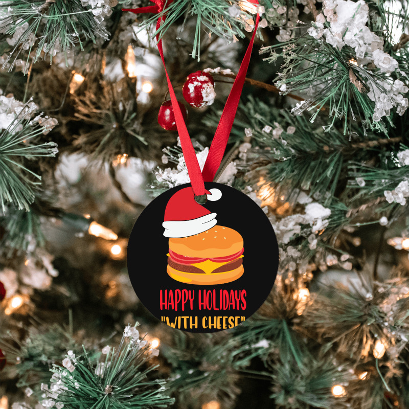 Trending Happy Holidays With Cheese Shirt Christmas Cheeseburger Gift- Ornament | Artistshot