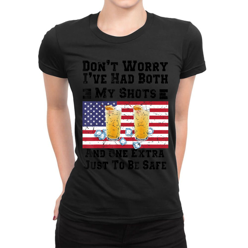 Trending Don't Worry I've Had Both My Shots $th Of July Ladies Fitted T-Shirt by femalesbaubles | Artistshot