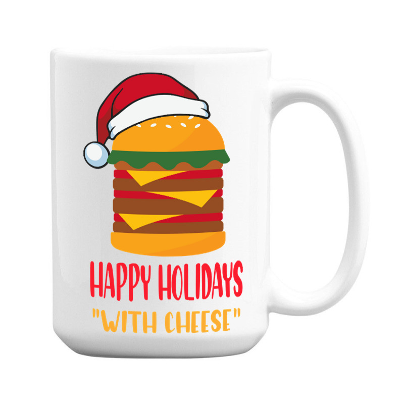 Hot Trend Happy Holidays With Cheese Shirt Christmas Cheeseburger Gift 15 Oz Coffee Mug | Artistshot