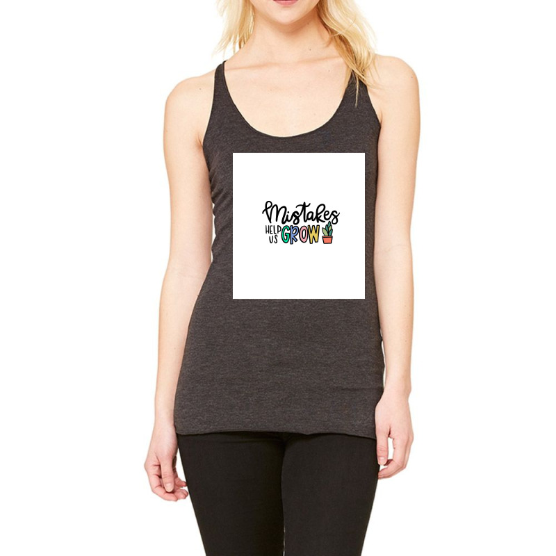 Mistakes Help Us Grow  Sleeveless Top Racerback Tank by AlejandroArtist | Artistshot