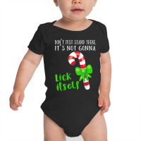 It's Not Gonna Lick Itself T Shirt Hilarious Sexual Humor Baby Bodysuit | Artistshot