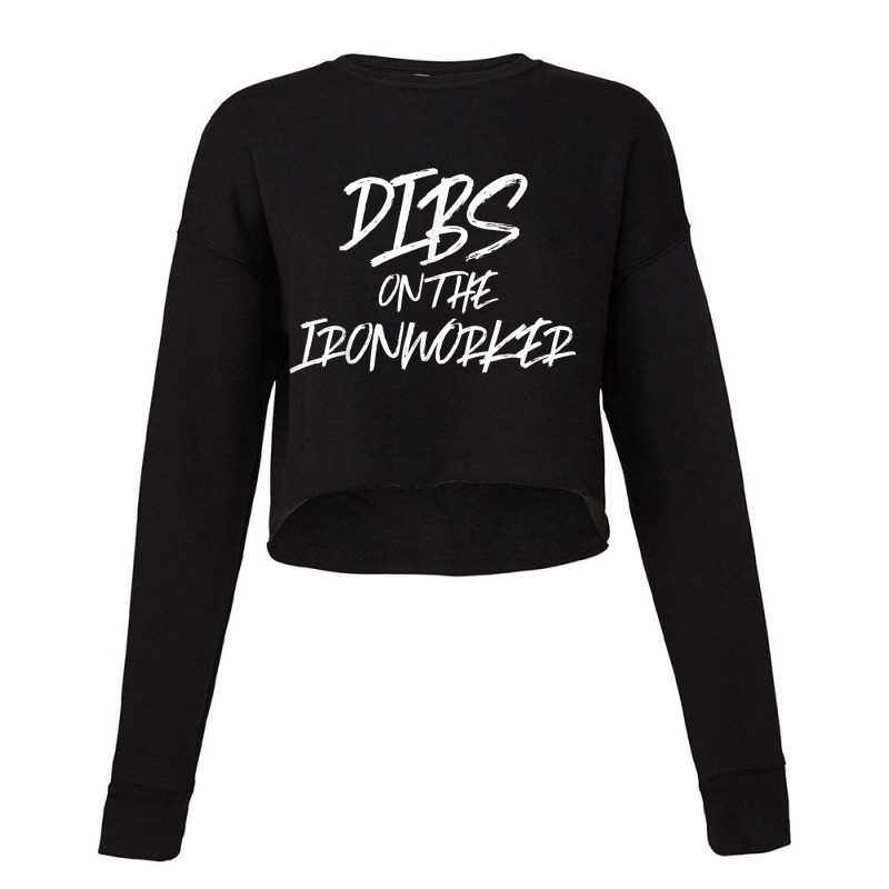 Dibs On The Ironworker Funny Husband Wife Cropped Sweater by RANDYYATT | Artistshot