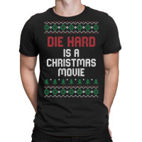 Die Hard Is A Christmas Movie-qjclv T-shirt | Artistshot