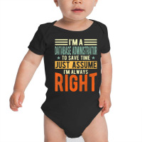 Database Administrator Design  I´m Always Right  Database T Shirt Baby Bodysuit | Artistshot