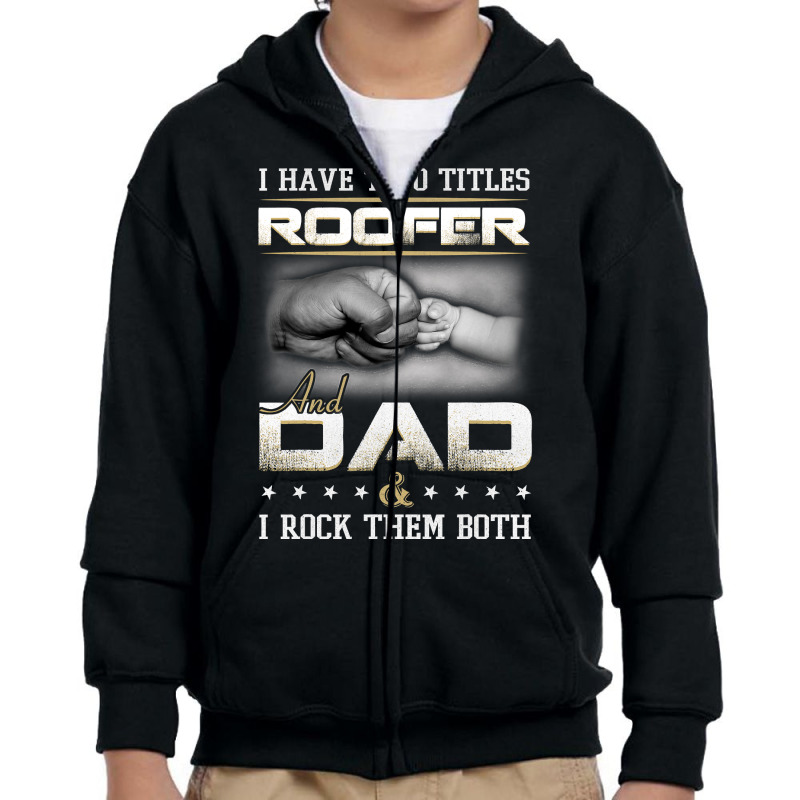 Dad Roofer T Quote Design For Men Youth Zipper Hoodie by Aliceartist | Artistshot