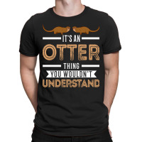 Trending It's An Otter Thing Otters Sea T-shirt | Artistshot