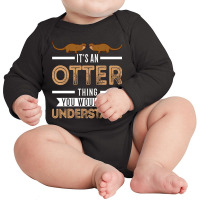 Trending It's An Otter Thing Otters Sea Long Sleeve Baby Bodysuit | Artistshot