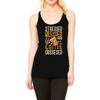 Limited Edition Stressed Blessed And Iced Coffee Obsessed Racerback Tank | Artistshot