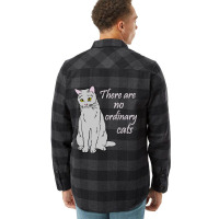 There Are No Ordinary Cats Flannel Shirt | Artistshot