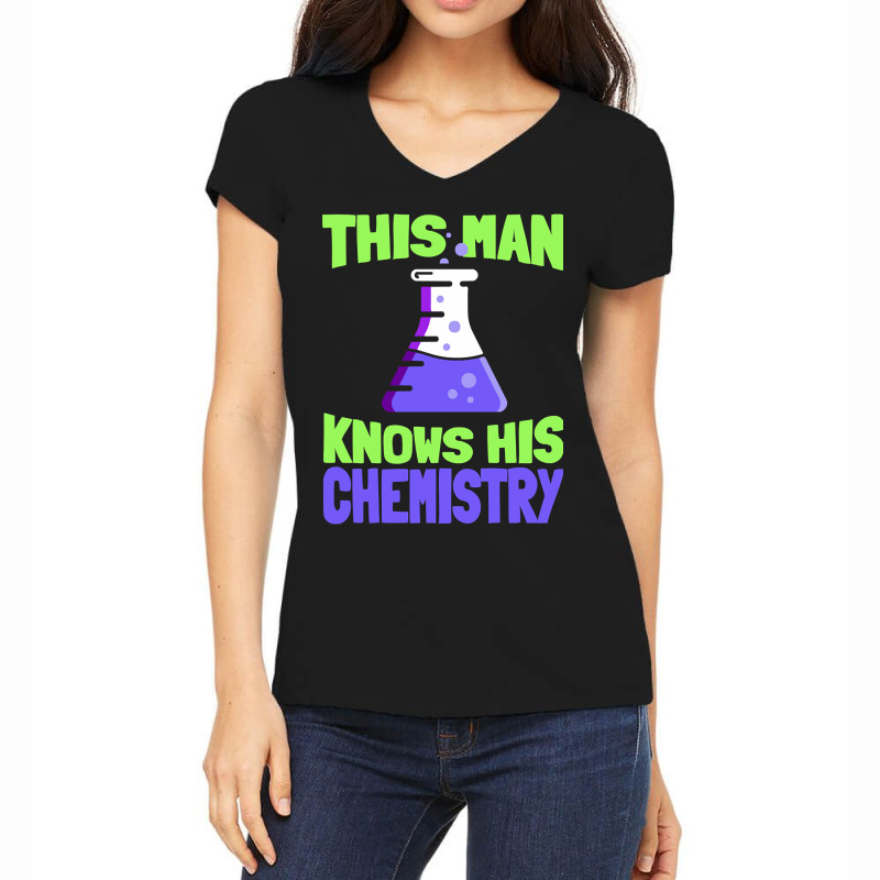 This Man Knows His Chemistry - Science Chemicals Chemist Women's V-Neck T-Shirt by Crews Micki | Artistshot