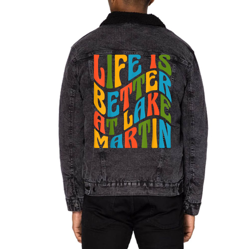 Life Is Better At Lake Martin Retro 70s Mod Groovy Wavy Text T Shirt Unisex Sherpa-lined Denim Jacket | Artistshot