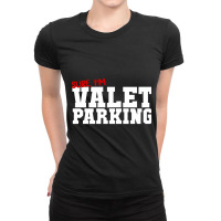 Sure Im Valet Parking Ladies Fitted T-shirt | Artistshot