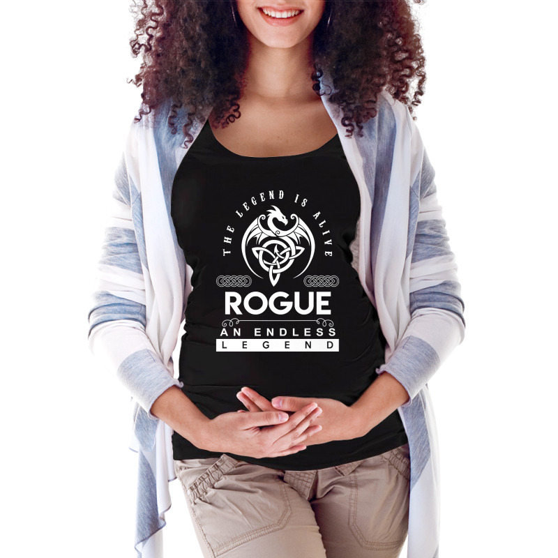 Limited Edition Rogue Name T Shirt - The Legend Is Alive - Rogue An En Maternity Scoop Neck T-shirt by fenderbendable | Artistshot