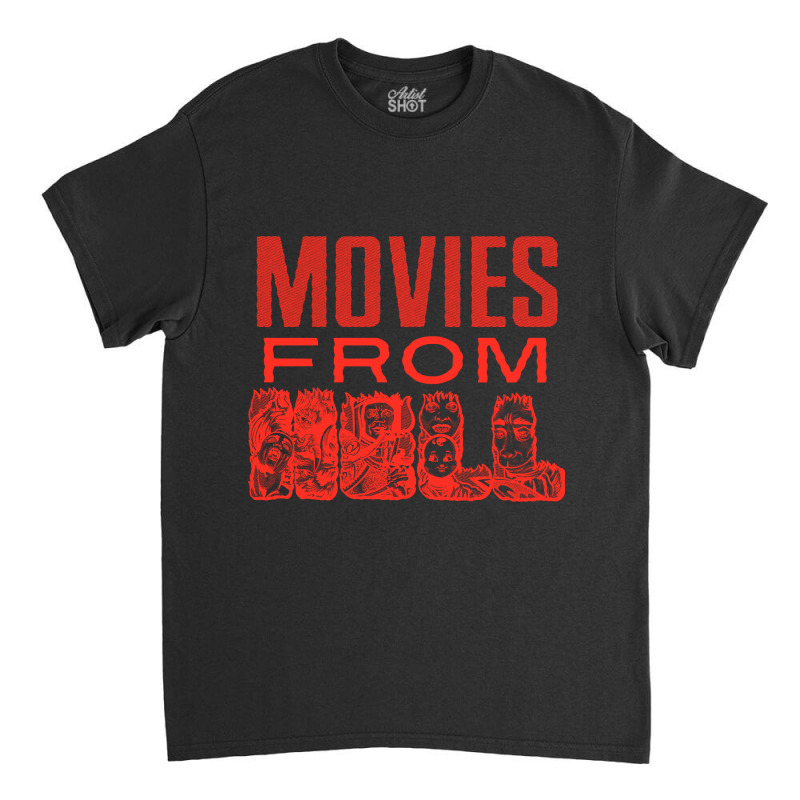 Limited Edition Movies From Hell Classic T-shirt | Artistshot