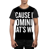 Because I'm Dominic That's Why Funny T Shirt Graphic T-shirt | Artistshot