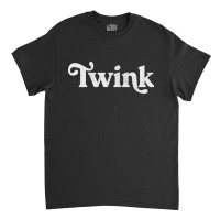 Twink Retro Typography Gift Me Classic T-shirt | Artistshot