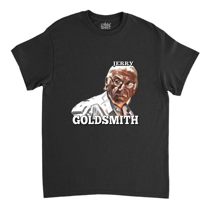 Jerry Goldsmith Ii Classic T-shirt | Artistshot