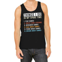 Funny Gamer Things I Do In My Spare Time Gaming Tank Top | Artistshot