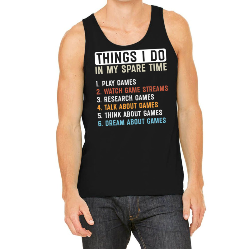 Funny Gamer Things I Do In My Spare Time Gaming Tank Top by Rhonda | Artistshot