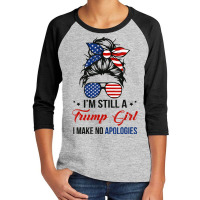 Limited Edition I'm Still A Trump Girl, I Make No Apologies Trump 2024 Youth 3/4 Sleeve | Artistshot