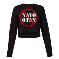 Anti Nato , Against Nato Otan Cropped Sweater | Artistshot