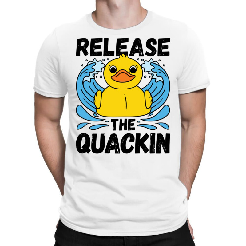 Adult Humor Release The Quackin T-shirt | Artistshot