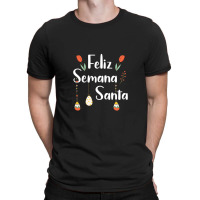 Feliz Semana Santa Easter Holy Week T-shirt | Artistshot