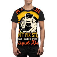 Limited Edition I'm A Welder I Can't Fix Stupid Sarcasm Humor Welding Graphic T-shirt | Artistshot