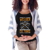 Limited Edition I'm A Welder This Means I Fix Things You Can't Fun Wel Maternity Scoop Neck T-shirt | Artistshot