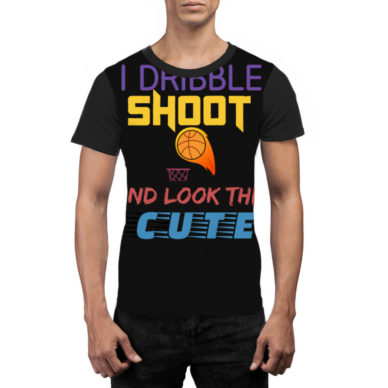 Dribble Shoot And Look Cute Graphic T-shirt | Artistshot