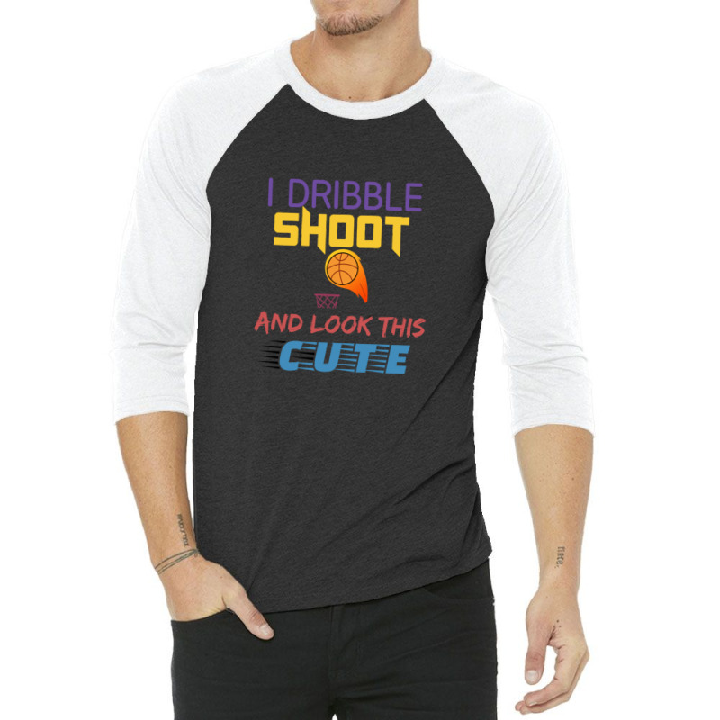 Dribble Shoot And Look Cute 3/4 Sleeve Shirt | Artistshot