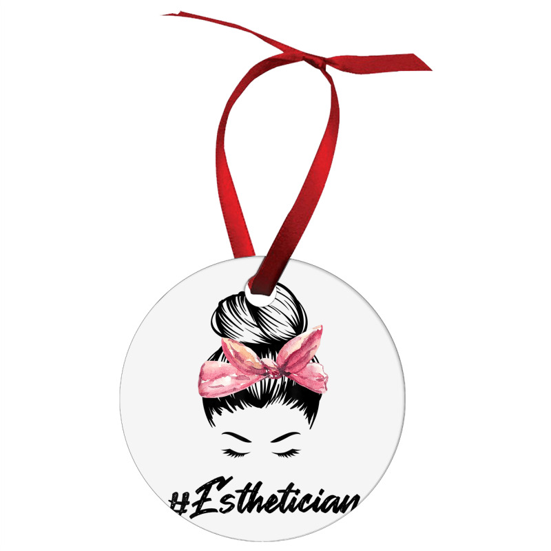 Esthetician Messy Bun Hair Bandana Aesthetician Beautician 11 Ornament | Artistshot