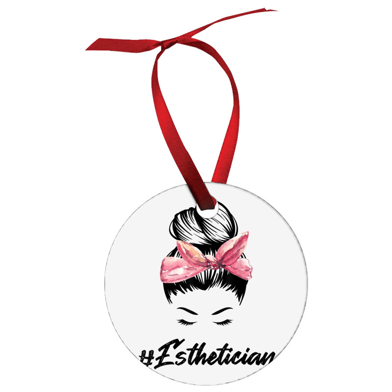 Esthetician Messy Bun Hair Bandana Aesthetician Beautician 11 Ornament | Artistshot