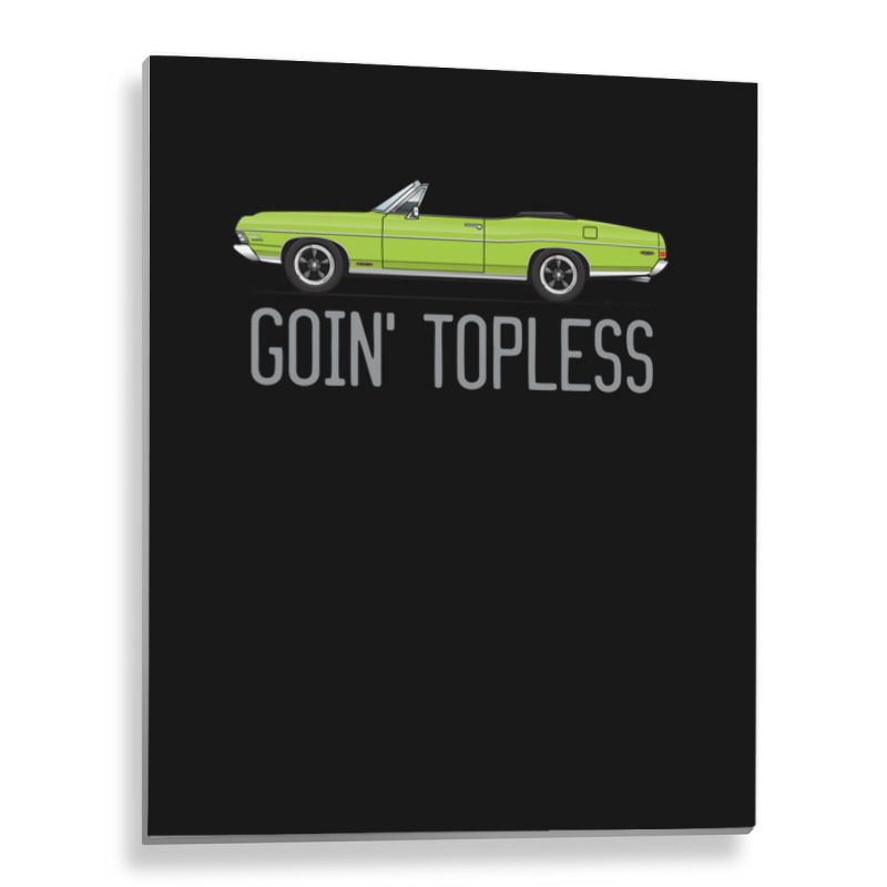 Goin Topless Custom Lime Green Metal Print Vertical | Artistshot