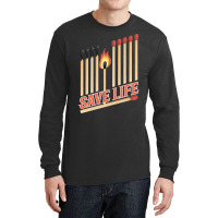 Trending Save Life Long Sleeve Shirts | Artistshot