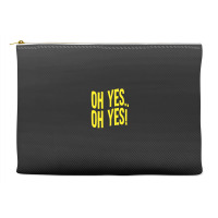 Design Of Oh Yes! Oh Yes! Accessory Pouches | Artistshot